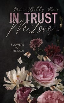 In Trust we Love - Flowers for the Lady