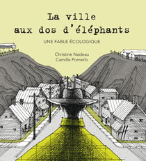 La ville aux dos d’éléphants - Une fable écologique