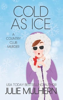 Cold as Ice - The Country Club Murders, #6