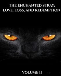 The Enchanted Stray: Love, Loss, and Redemption