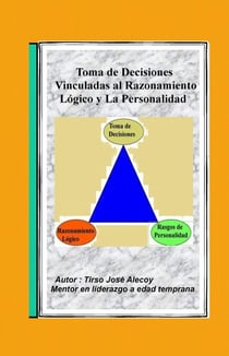 La Toma de Decisiones Vinculadas al Razonamiento Lógico y la Personalidad