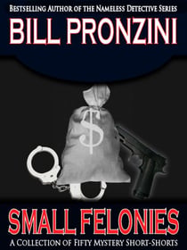 Small Felonies - Fifty Short Mystery Stories - Bill Pronzini Mysteries, #8