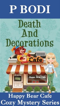Death And Decorations - Happy Bear Cafe Cozy Mystery Series, #2