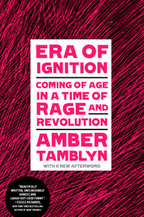 Era of Ignition - Coming of Age in a Time of Rage and Revolution