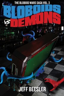 Bloboids Vs. Demons - The Bloboid Wars, #3