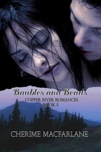 Baubles and Beads - Copper River Romances, #5