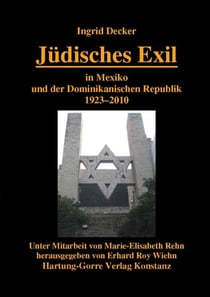 Jüdisches Exil in Mexiko und der Dominikanischen Republik 1923-2010