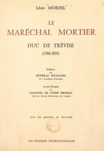 Le Maréchal Mortier, duc de Trévise (1768-1835)
