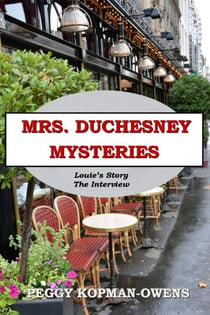 Louie's Story - The Interview - MRS DUCHESNEY MYSTERIES
