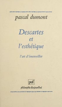 Descartes et l'esthétique - L'art d'émerveiller