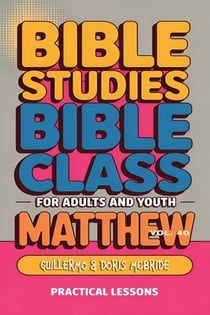Bible Class for Adults and Youth: Beginner's Guide — Matthew - BIBLE CLASS FROM SCRATCH, #40