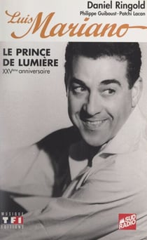 Luis Mariano - Le prince de lumière. XXVe anniversaire