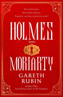 Holmes and Moriarty - The new official Sherlock Holmes novel from Sunday Times bestselling author