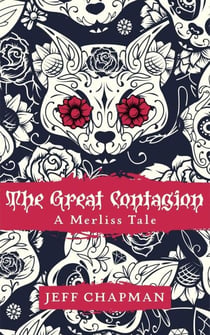 The Great Contagion: A Merliss Tale - The Merliss Tales, #1