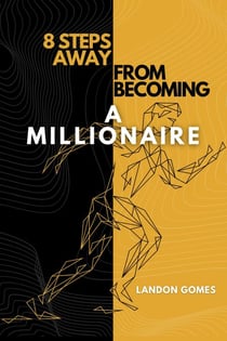 8 Steps Away From Becoming a Millionaire - Growth Series, #1