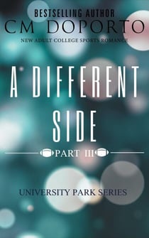 A Different Side, Part 3 - University Park Series, #6
