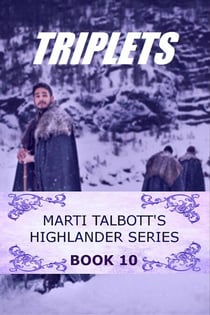 Triplets - Marti Talbott's Highlander Series, #10