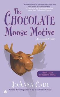 The Chocolate Moose Motive - A Chocoholic Mystery