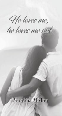 He loves me, He loves me not