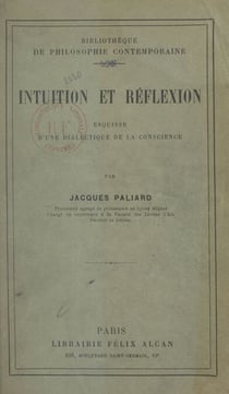 Intuition et réflexion - Esquisse d'une dialectique de la conscience