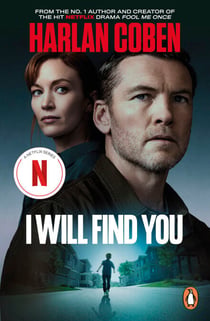 I Will Find You - The bestselling crime thriller from the creator of the hit Netflix series Missing You