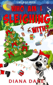 Who Am I Sleighing With? - A Spot-On Cozy Mystery, #2