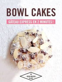 Bowl cakes - gâteau express en 2 minutes !