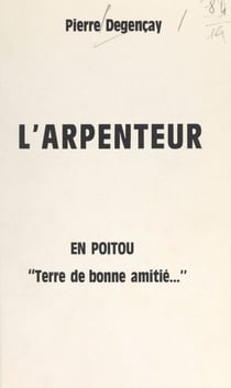 L'arpenteur - En Poitou, "terre de bonne amitié..."