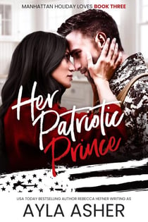 Her Patriotic Prince - Manhattan Holiday Loves, #3