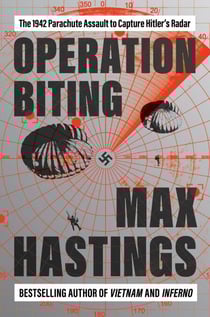Operation Biting - The 1942 Parachute Assault to Capture Hitler's Radar