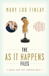The As It Happens Files - Radio That May Contain Nuts