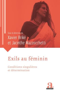 Exils au féminin - Conditions singulieres et détermination