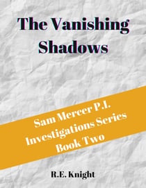 The Vanishing Shadows - Sam Mercer P.I. Investigations, #2