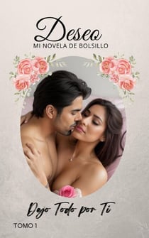 Dejo todo por ti - Deseo, #1