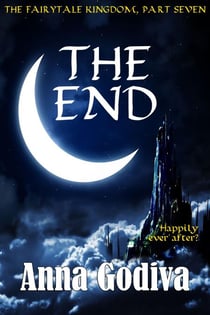 The End: A Retold Fairy Tale - Legends of the Fairytale Kingdom, #7