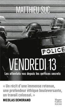 Vendredi 13 - BRI, DGSE, DGSI, que s'est-il vraiment passé cette nuit-là ?