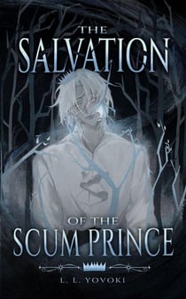 The Salvation of the Scum Prince - The Salvation Series, #1