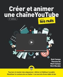 Créer et animer une chaîne YouTube Pour les Nuls 2e