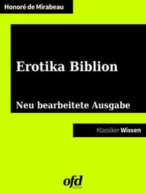 Erotika Biblion - Neu bearbeitete Ausgabe (Klassiker der ofd edition)