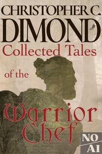 Collected Tales the Warrior Chef - Tales the Warrior Chef, #1