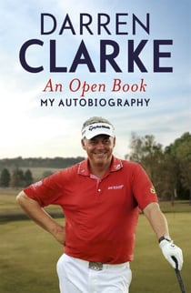 An Open Book - My Autobiography - My Story to Three Golf Victories
