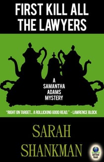 First Kill All the Lawyers - (A Samantha Adams Mystery, #1)