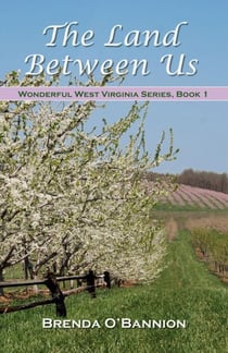 The Land Between Us - Wonderful West Virginia
