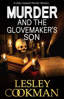 Murder and the Glovemaker's Son - A Libby Sarjeant Murder Mystery