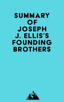 Summary of Joseph J. Ellis's Founding Brothers