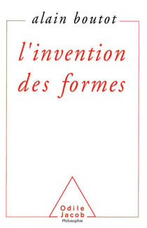 L' Invention des formes - Chaos, catastrophes, fractales, attracteurs étranges  et structures dissipatives