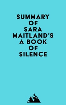 Summary of Sara Maitland's A Book of Silence