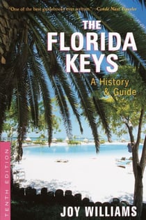 The Florida Keys - A History &amp; Guide Tenth Edition