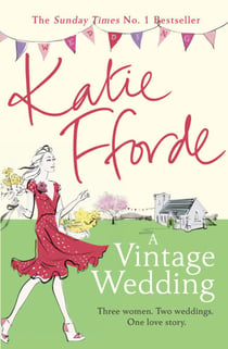 A Vintage Wedding - The feel-good escapist romance from the Sunday Times bestselling author