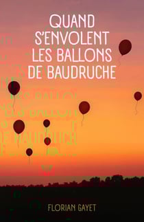 Quand s’envolent les ballons de baudruche